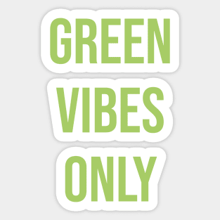 Green Vibes Only Sticker